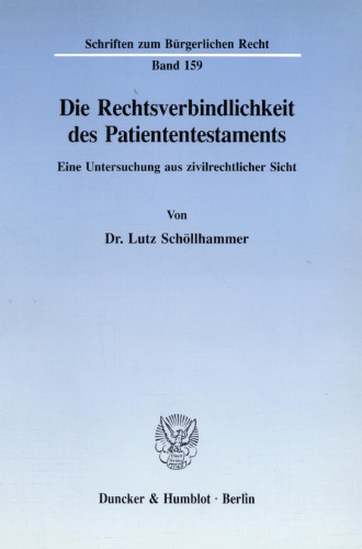 Die Rechtsverbindlichkeit des Patiententestaments: Eine Untersuchung aus zivilrechtlicher Sicht