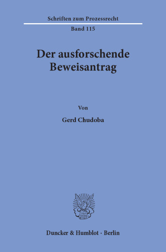 Der ausforschende Beweisantrag
