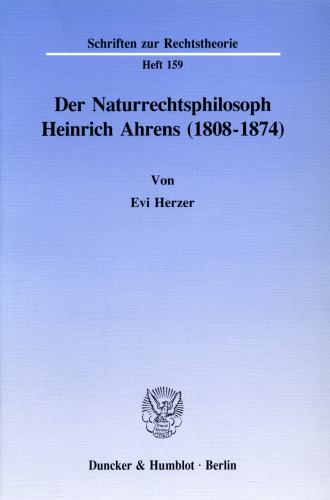 Der Naturrechtsphilosoph Heinrich Ahrens (1808 - 1874)