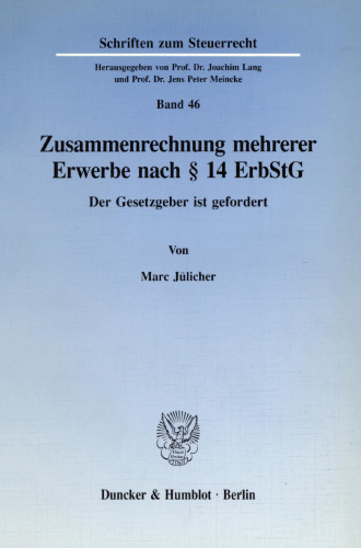 Zusammenrechnung mehrerer Erwerbe nach § 14 ErbStG: Der Gesetzgeber ist gefordert