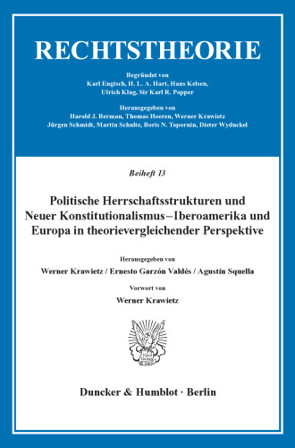 Politische Herrschaftsstrukturen und Neuer Konstitutionalismus - Iberoamerika und Europa in theorievergleichender Perspektive: Vorwort von Werner Krawietz