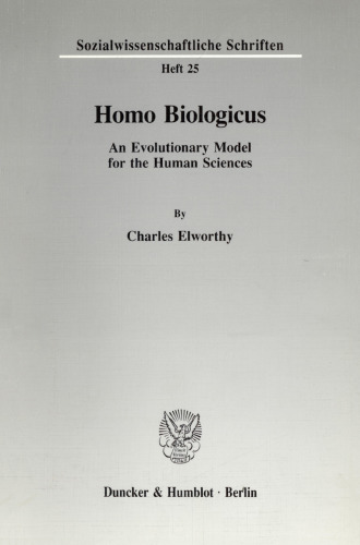 Homo Biologicus: An Evolutionary Model for the Human Sciences