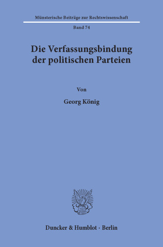 Die Verfassungsbindung der politischen Parteien