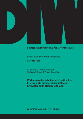 Wirkungen der arbeitsmarktpolitischen Instrumente auf die wirtschaftliche Entwicklung in Ostdeutschland