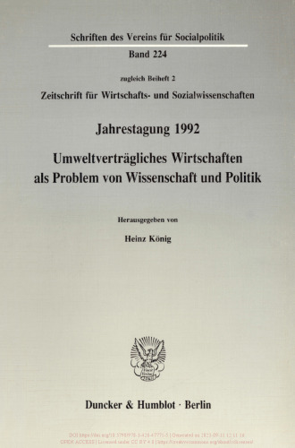 Umweltverträgliches Wirtschaften als Problem von Wissenschaft und Politik: Jahrestagung des Vereins für Socialpolitik, Gesellschaft für Wirtschafts- und Sozialwissenschaften, in Oldenburg 1992