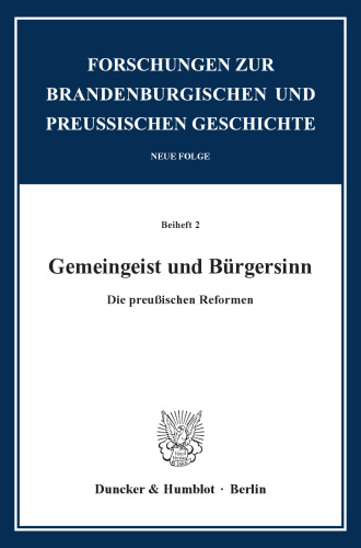 Gemeingeist und Bürgersinn: Die preußischen Reformen
