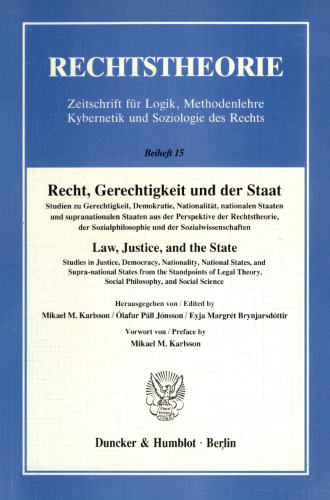 Recht, Gerechtigkeit und der Staat: Studien zu Gerechtigkeit Demokratie, Nationalität, nationalen Staaten und supranationalen Staaten aus der Perspektive der Rechtstheorie, der Sozialphilosophie und der Sozialwissenschaften / Law, Justice, and the State. Studies in Justice, Democracy, Natio