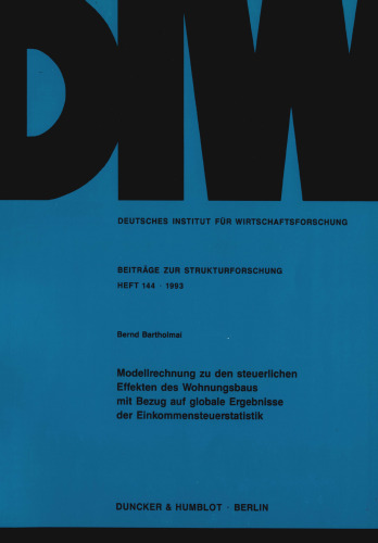 Modellrechnung zu den steuerlichen Effekten des Wohnungsbaus mit Bezug auf globale Ergebnisse der Einkommensteuerstatistik