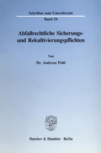 Abfallrechtliche Sicherungs- und Rekultivierungspflichten