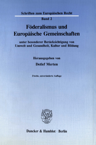 Föderalismus und Europäische Gemeinschaften: unter besonderer Berücksichtigung von Umwelt und Gesundheit, Kultur und Bildung
