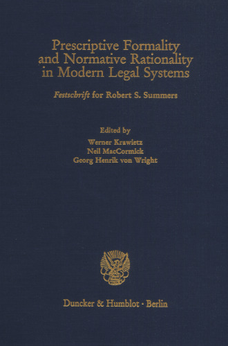 Prescriptive Formality and Normative Rationality in Modern Legal Systems: »Festschrift« for Robert S. Summers