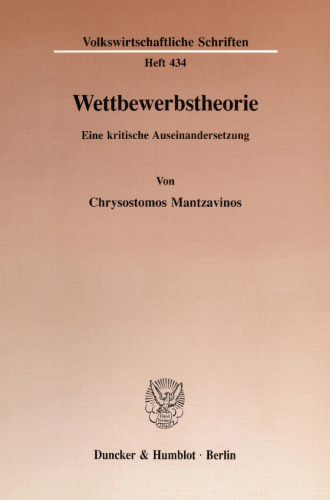 Wettbewerbstheorie: Eine kritische Auseinandersetzung