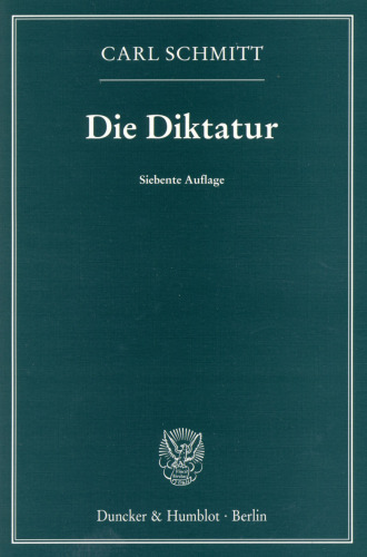 Die Diktatur: Von den Anfängen des modernen Souveränitätsgedankens bis zum proletarischen Klassenkampf