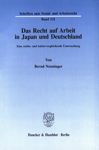 Das Recht auf Arbeit in Japan und Deutschland: Eine rechts- und kulturvergleichende Untersuchung
