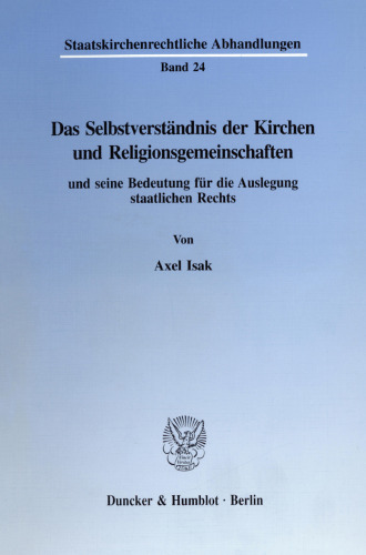 Das Selbstverständnis der Kirchen und Religionsgemeinschaften und seine Bedeutung für die Auslegung staatlichen Rechts