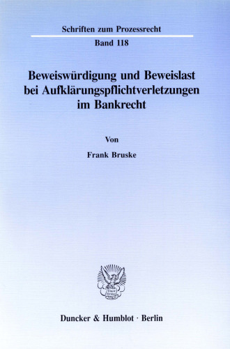 Beweiswürdigung und Beweislast bei Aufklärungspflichtverletzungen im Bankrecht