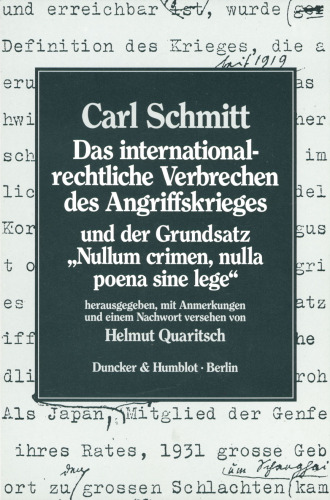 Das internationalrechtliche Verbrechen des Angriffskrieges und der Grundsatz »Nullum crimen, nulla poena sine lege«: Hrsg., mit Anmerkungen und einem Nachwort versehen von Helmut Quaritsch