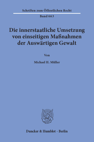 Die innerstaatliche Umsetzung von einseitigen Maßnahmen der Auswärtigen Gewalt