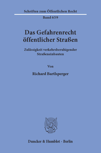 Das Gefahrenrecht öffentlicher Straßen: Zulässigkeit verkehrsberuhigender Straßeneinbauten