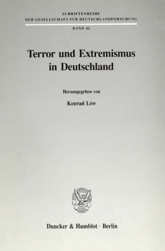 Terror und Extremismus in Deutschland: Ursachen, Erscheinungsformen, Wege zur Überwindung
