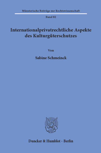 Internationalprivatrechtliche Aspekte des Kulturgüterschutzes