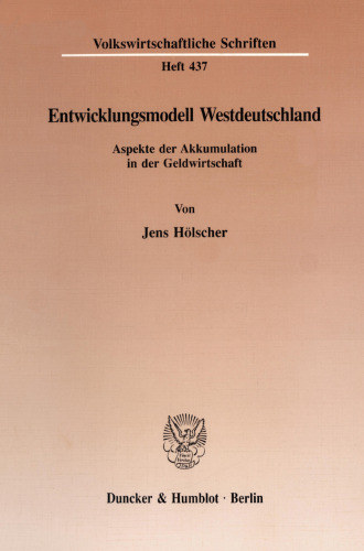 Entwicklungsmodell Westdeutschland: Aspekte der Akkumulation in der Geldwirtschaft