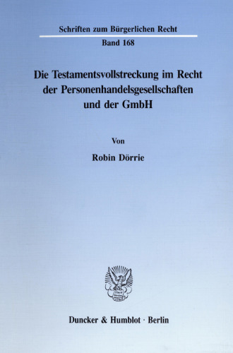 Die Testamentsvollstreckung im Recht der Personenhandelsgesellschaften und der GmbH