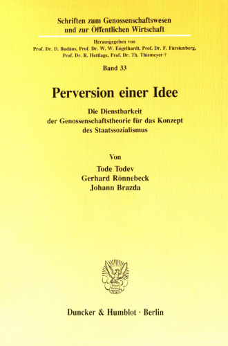 Perversion einer Idee: Die Dienstbarkeit einer Genossenschaftstheorie für das Konzept des Staatssozialismus