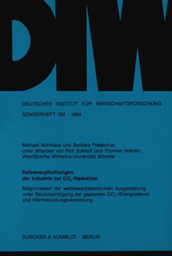 Selbstverpflichtungen der Industrie zur CO2-Reduktion: Möglichkeiten der wettbewerbskonformen Ausgestaltung unter Berücksichtigung der geplanten CO2- / Energiesteuer und Wärmenutzungsverordnung