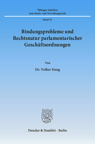 Bindungsprobleme und Rechtsnatur parlamentarischer Geschäftsordnungen