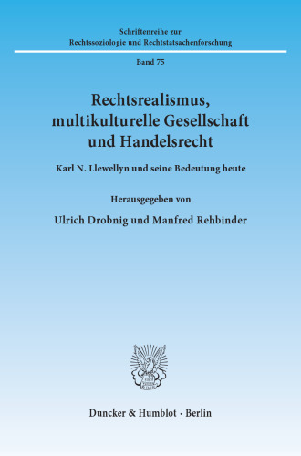 Rechtsrealismus, multikulturelle Gesellschaft und Handelsrecht: Karl N. Llewellyn und seine Bedeutung heute