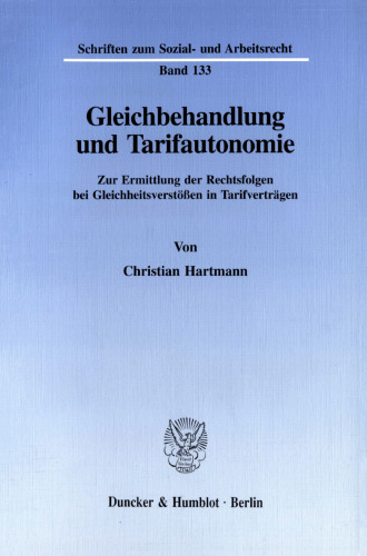 Gleichbehandlung und Tarifautonomie: Zur Ermittlung der Rechtsfolgen bei Gleichheitsverstößen in Tarifverträgen