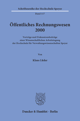 Öffentliches Rechnungswesen 2000: Vorträge und Diskussionsbeiträge einer Wissenschaftlichen Arbeitstagung der Hochschule für Verwaltungswissenschaften Speyer