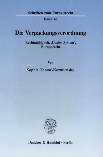 Die Verpackungsverordnung: Rechtmäßigkeit, 'Duales System', Europarecht