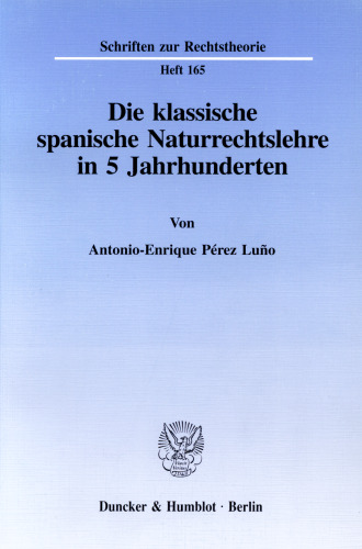 Die klassische spanische Naturrechtslehre in 5 Jahrhunderten