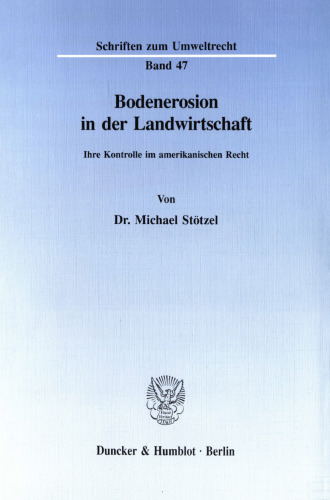 Bodenerosion in der Landwirtschaft: Ihre Kontrolle im amerikanischen Recht