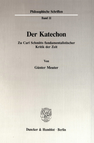 Der Katechon: Zu Carl Schmitts fundamentalistischer Kritik der Zeit