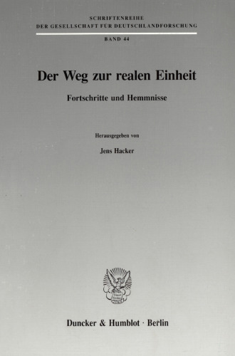 Der Weg zur realen Einheit: Fortschritte und Hemmnisse