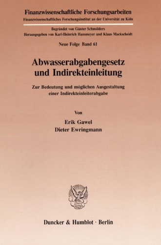 Abwasserabgabengesetz und Indirekteinleitung: Zur Bedeutung und möglichen Ausgestaltung einer Indirekteinleiterabgabe