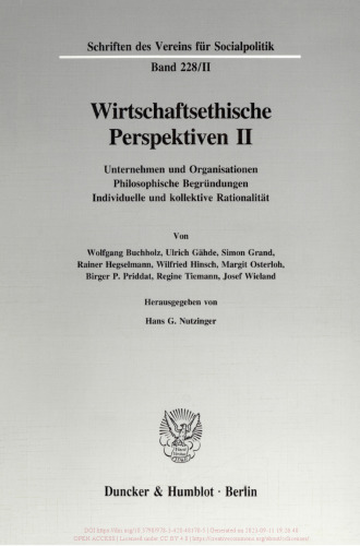 Wirtschaftsethische Perspektiven II: Unternehmen und Organisationen - Philosophische Begründungen - Individuelle und kollektive Rationalität