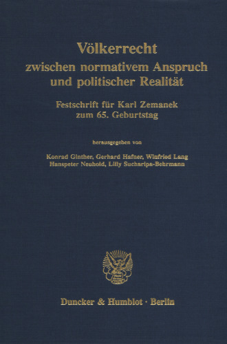 Völkerrecht zwischen normativem Anspruch und politischer Realität: Festschrift für Karl Zemanek zum 65. Geburtstag