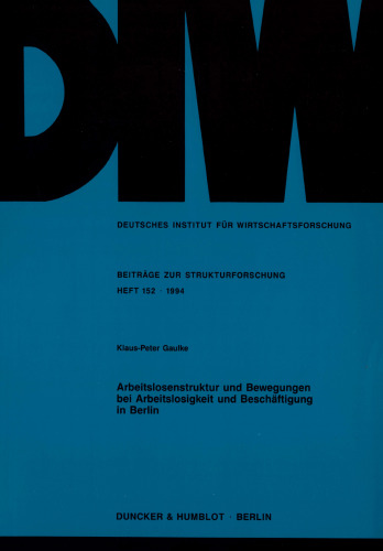 Arbeitslosenstruktur und Bewegungen bei Arbeitslosigkeit und Beschäftigung in Berlin