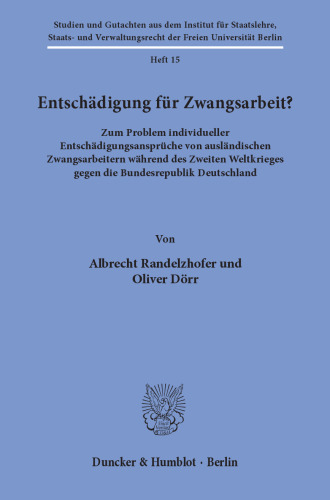 Entschädigung für Zwangsarbeit?: Zum Problem individueller Entschädigungsansprüche von ausländischen Zwangsarbeitern während des Zweiten Weltkrieges gegen die Bundesrepublik Deutschland