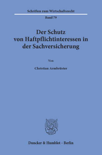 Der Schutz von Haftpflichtinteressen in der Sachversicherung