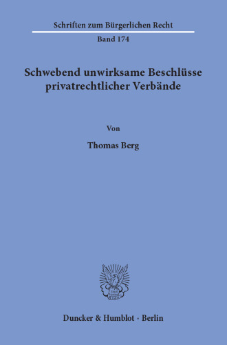 Schwebend unwirksame Beschlüsse privatrechtlicher Verbände