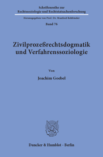 Zivilprozeßrechtsdogmatik und Verfahrenssoziologie