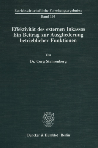Effektivität des externen Inkassos: Ein Beitrag zur Ausgliederung betrieblicher Funktionen