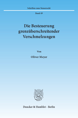 Die Besteuerung grenzüberschreitender Verschmelzungen