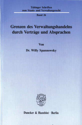 Grenzen des Verwaltungshandelns durch Verträge und Absprachen
