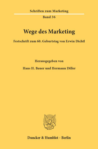 Wege des Marketing: Festschrift zum 60. Geburtstag von Erwin Dichtl